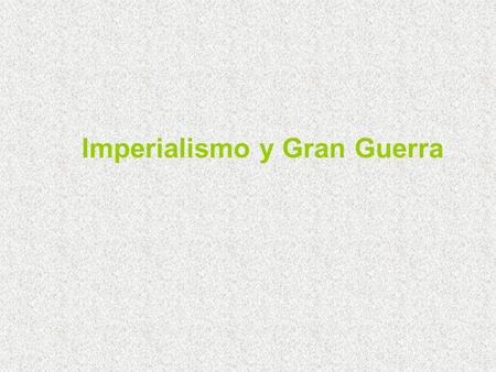 Imperialismo y Gran Guerra