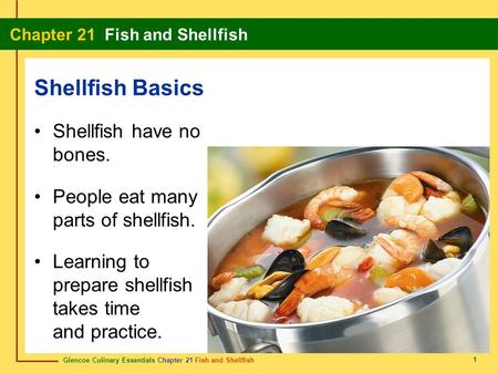 Shellfish Basics Shellfish have no bones.