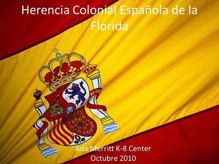 Herencia Colonial Española de la Florida