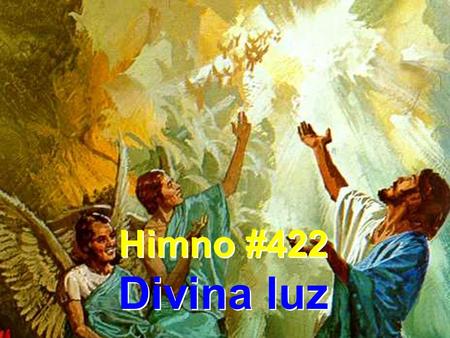 Himno #422 Divina luz.