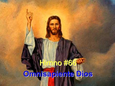 Himno #66 Omnisapiente Dios.