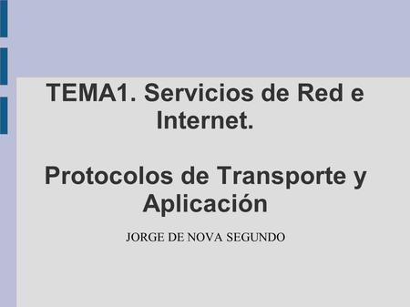 TEMA1. Servicios de Red e Internet