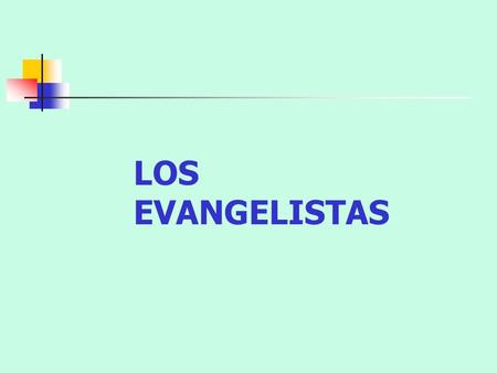 LOS EVANGELISTAS.