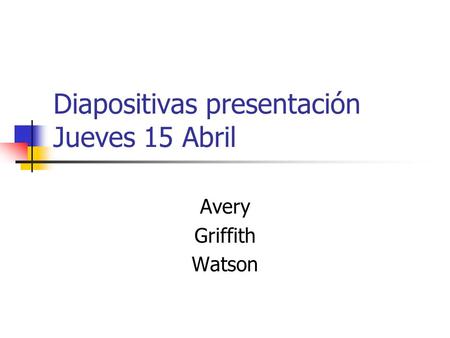 Diapositivas presentación Jueves 15 Abril
