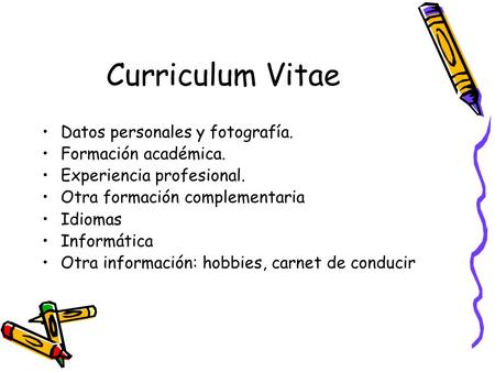 Curriculum Vitae Datos personales y fotografía. Formación académica.