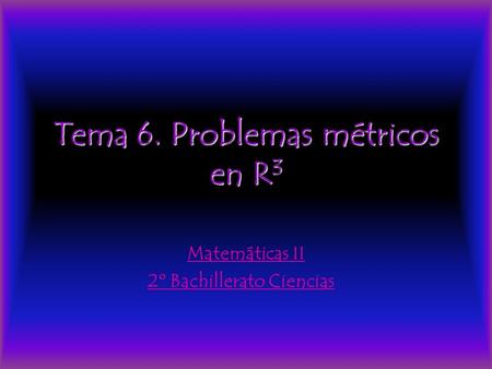 Tema 6. Problemas métricos en R3