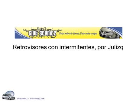 Retrovisores con intermitentes, por Julizq