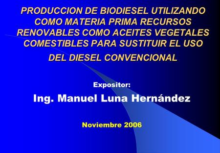 Expositor: Ing. Manuel Luna Hernández Noviembre 2006