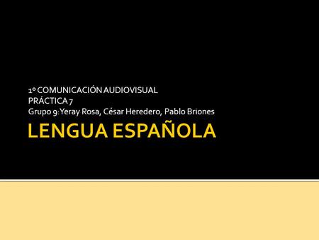 LENGUA ESPAÑOLA 1º COMUNICACIÓN AUDIOVISUAL PRÁCTICA 7