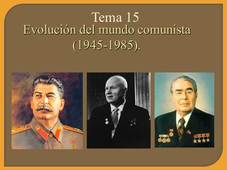 Evolución del mundo comunista ( ).