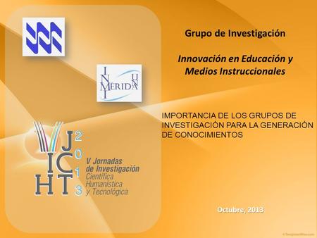 Grupo de Investigación Innovación en Educación y Medios Instruccionales IMPORTANCIA DE LOS GRUPOS DE INVESTIGACIÓN PARA LA GENERACIÓN DE CONOCIMIENTOS.