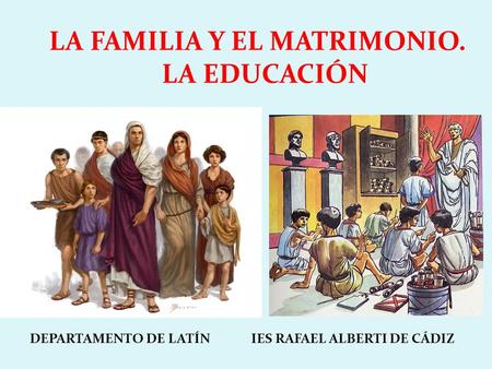 LA FAMILIA Y EL MATRIMONIO. LA EDUCACIÓN