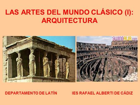 LAS ARTES DEL MUNDO CLÁSICO (I): ARQUITECTURA