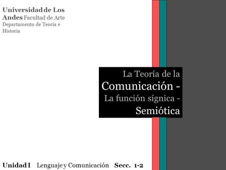 La Teoría de la Comunicación - La función sígnica - Semiótica