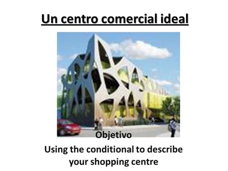 Un centro comercial ideal