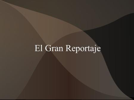 El Gran Reportaje.