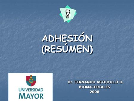 Dr. FERNANDO ASTUDILLO O. BIOMATERIALES 2008