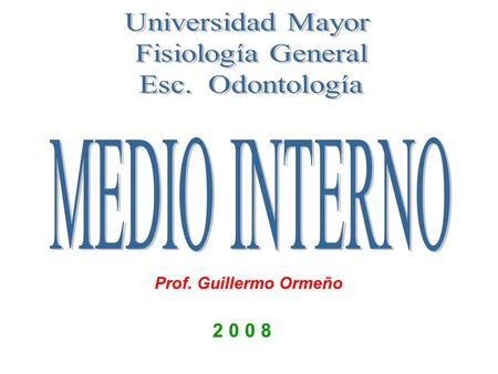 MEDIO INTERNO Universidad Mayor Fisiología General Esc. Odontología