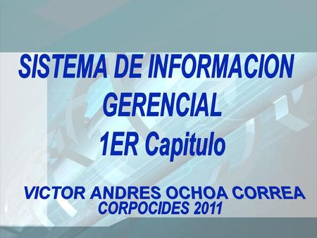 Introducción Generalidades Sistemas de Información Sistemas Estratégicos Conclusiones.