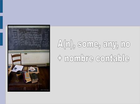 A(n), some, any, no + nombre contable.