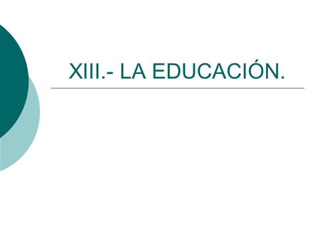 XIII.- LA EDUCACIÓN..