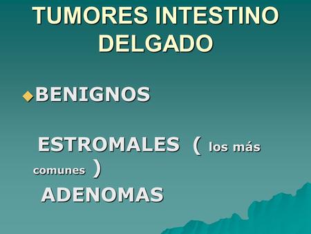 TUMORES INTESTINO DELGADO