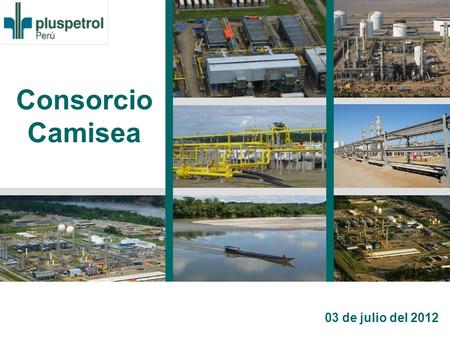 Consorcio Camisea 03 de julio del 2012.