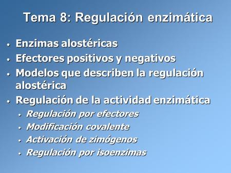 Tema 8: Regulación enzimática