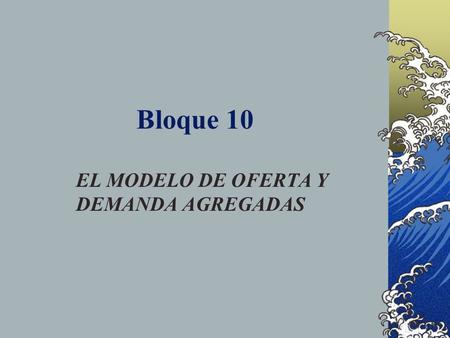 EL MODELO DE OFERTA Y DEMANDA AGREGADAS