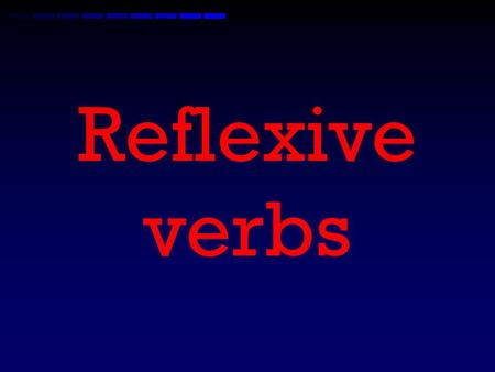 Reflexive verbs What is a reflexive verb? A reflexive verb is an action done to the subject. –Ex. I wash the car. –Ex. I wash myself. –Ex. She talks.