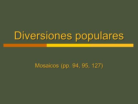 Diversiones populares Mosaicos (pp. 94, 95, 127).