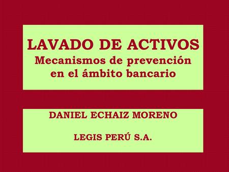 LAVADO DE ACTIVOS Mecanismos de prevención en el ámbito bancario
