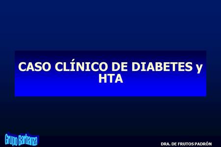 CASO CLÍNICO DE DIABETES y HTA