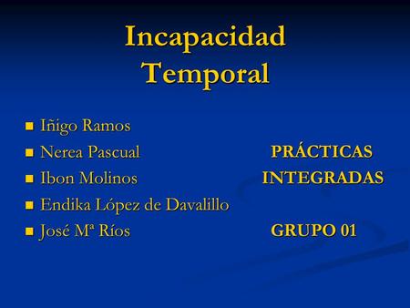 Incapacidad Temporal Iñigo Ramos Nerea Pascual PRÁCTICAS