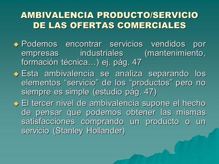 AMBIVALENCIA PRODUCTO/SERVICIO DE LAS OFERTAS COMERCIALES