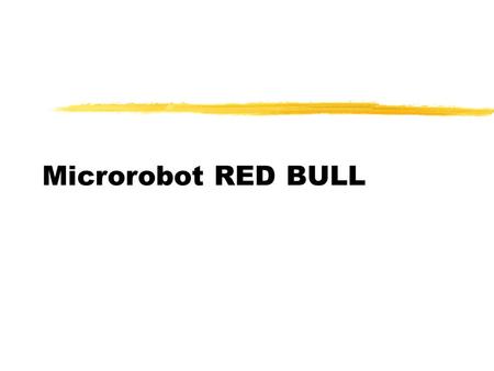 Microrobot RED BULL.