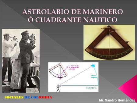 ASTROLABIO DE MARINERO Ó CUADRANTE NAUTICO