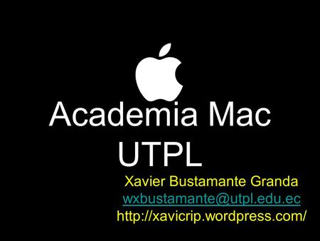 Academia Mac UTPL Xavier Bustamante Granda