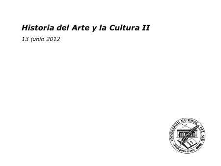 Historia del Arte y la Cultura II Historia del Arte y la Cultura II
