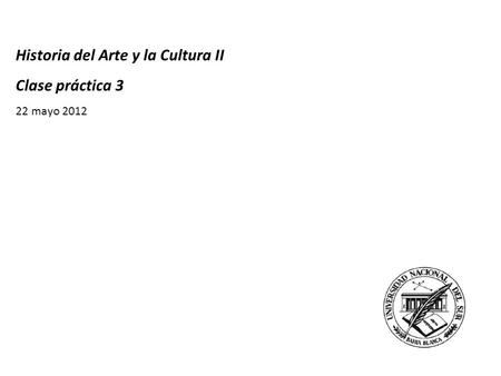 Historia del Arte y la Cultura II Clase práctica 3