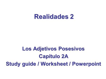 Los Adjetivos Posesivos Study guide / Worksheet / Powerpoint