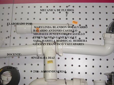 MECANICA DE FLUIDOS ELABORADO POR: MARYLINDA BLANDON SOBALVARRO