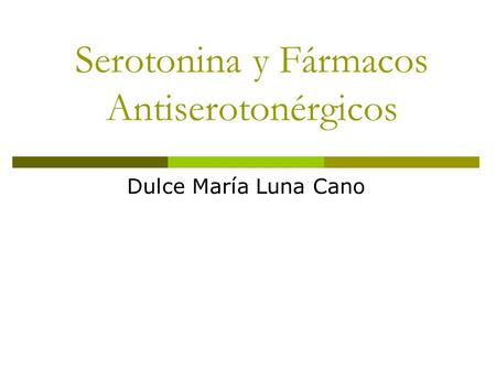 Serotonina y Fármacos Antiserotonérgicos