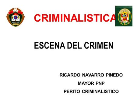 RICARDO NAVARRO PINEDO PERITO CRIMINALISTICO