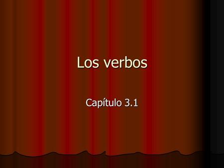 Los verbos Capítulo 3.1.