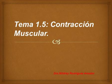 Tema 1.5: Contracción Muscular.