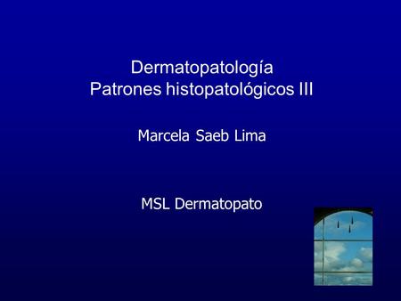 Dermatopatología Patrones histopatológicos III