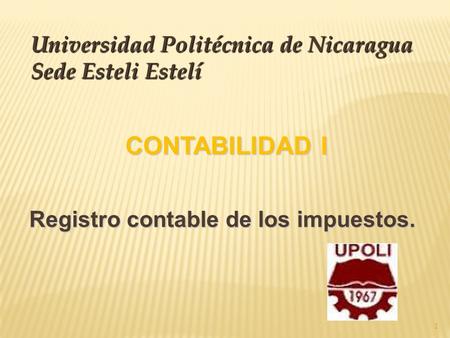 CONTABILIDAD I Universidad Politécnica de Nicaragua Sede Esteli Estelí