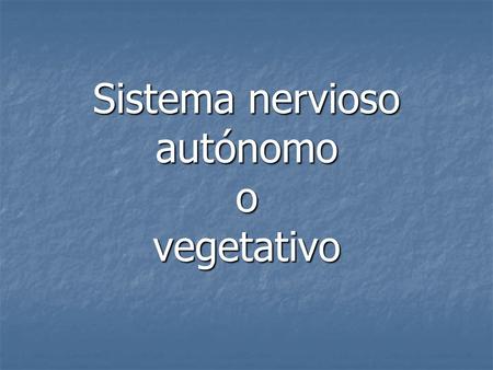 Sistema nervioso autónomo o vegetativo