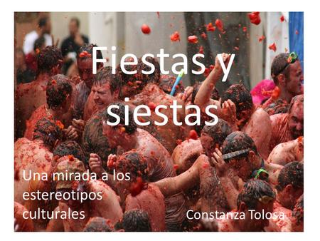 Fiestas y siestas Una mirada a los estereotipos culturales